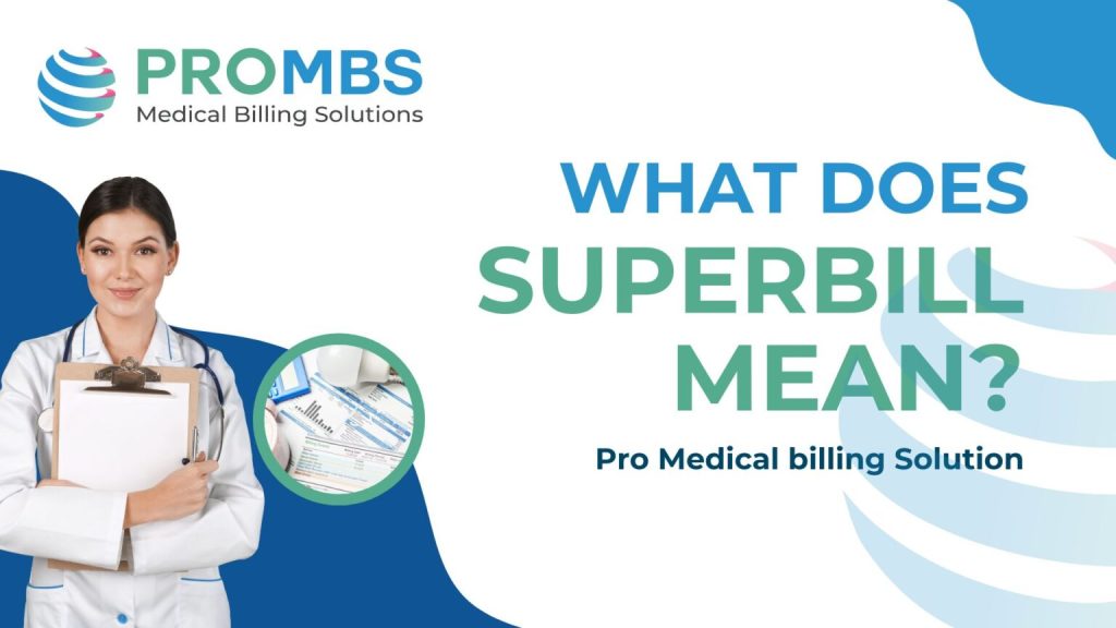 What does Superbill mean in Medical Billing - Pro Medical Billing Solutions