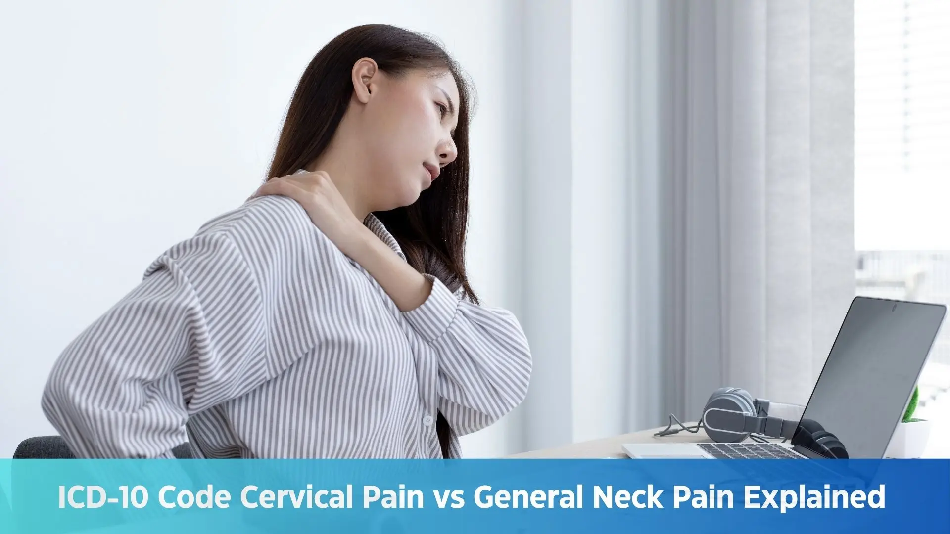 ICD-10 Code Cervical Pain vs General Neck Pain Explained