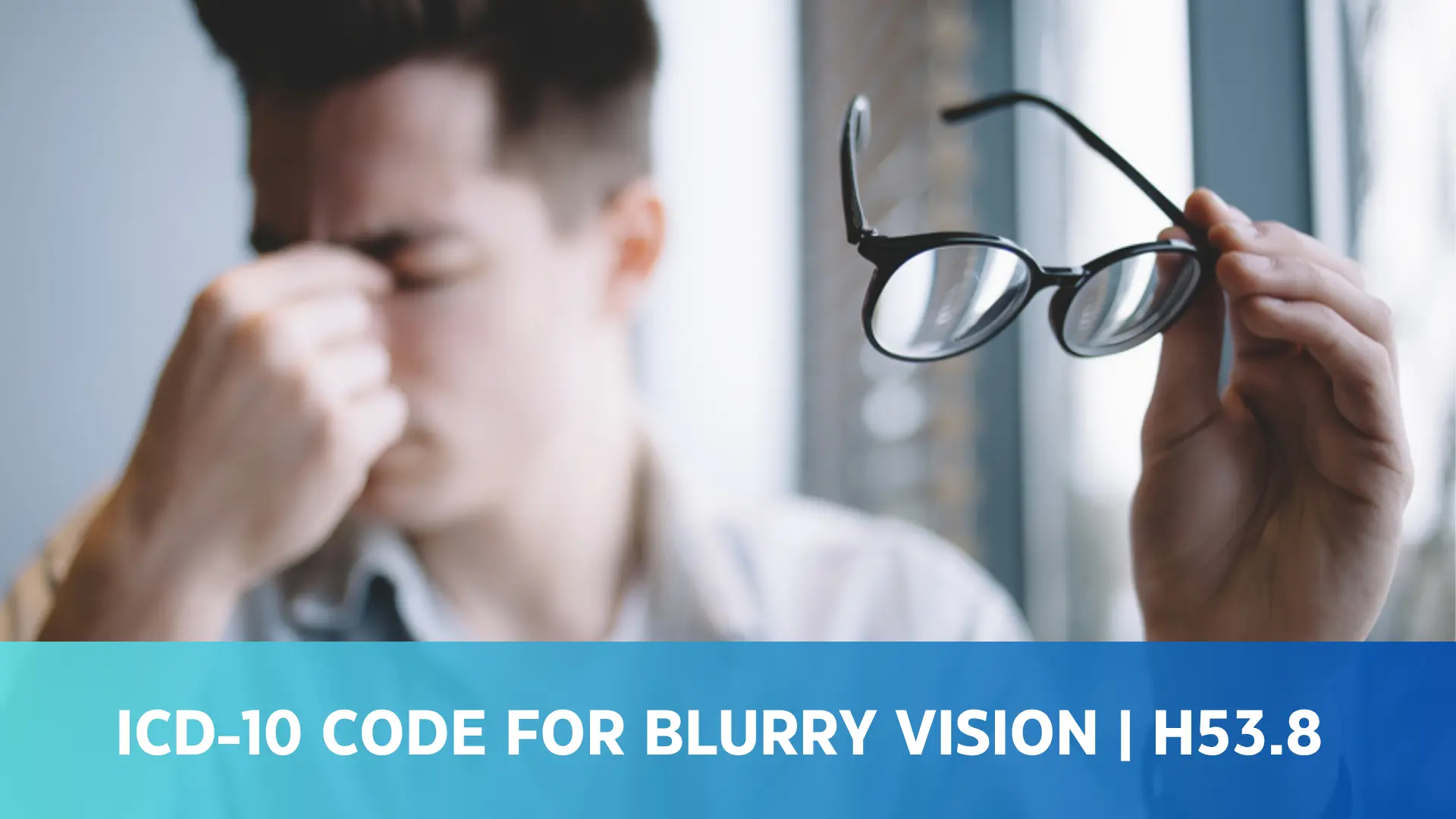 ICD-10 Code for Blurry Vision H53.8