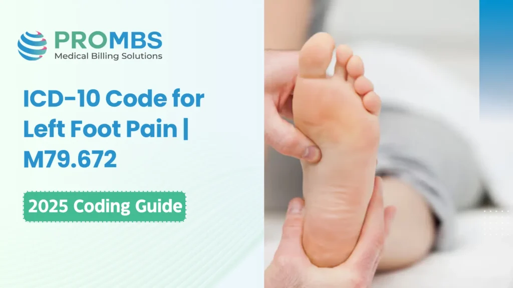 ICD 10 Code for Left Foot Pain (M79.672): Billing and Denial Guide