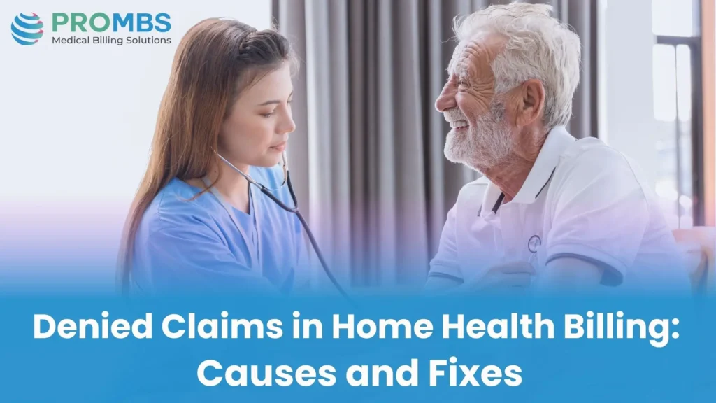 Denied Claims in Home Health Billing: Causes and Fixes