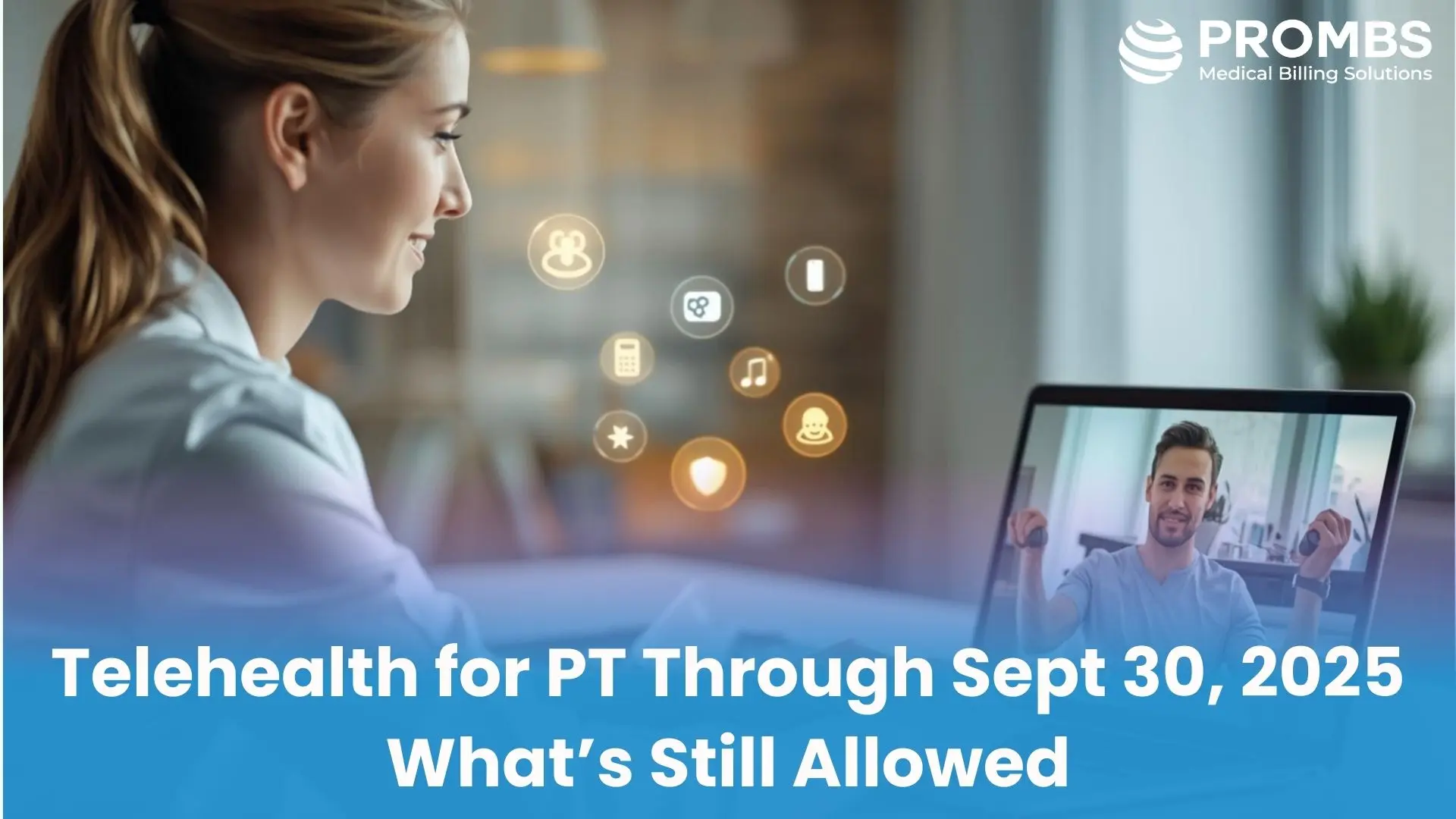 Telehealth for PT Through Sept 30, 2025—What’s Still Allowed