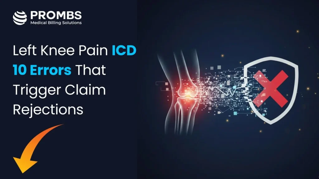 Why Left Knee Pain ICD 10 M25.562 Claims Fail: A Denial Prevention Guide
